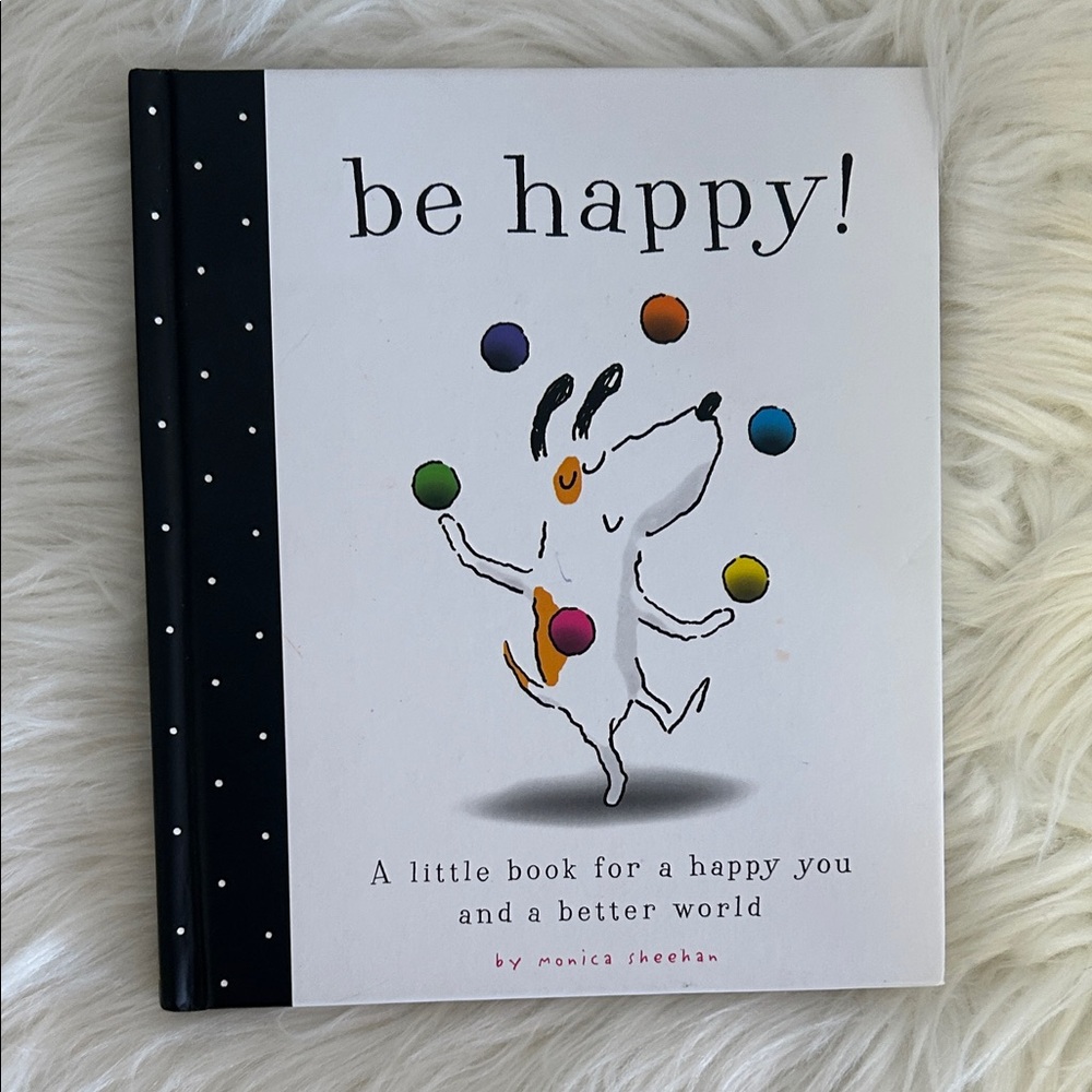 Be Happy! Book by Monica Sheehan